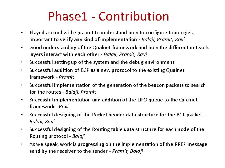 Phase 1 - Contribution • • • Played around with Qualnet to understand how