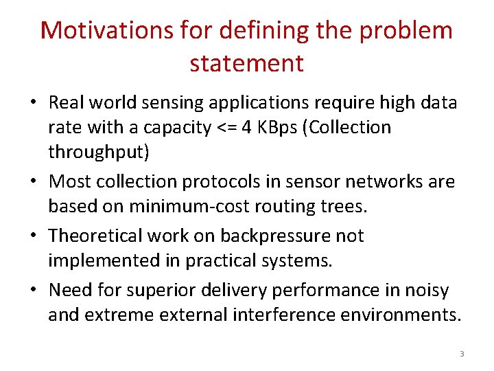 Motivations for defining the problem statement • Real world sensing applications require high data