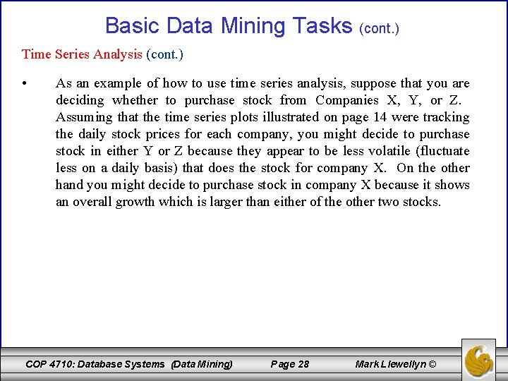 Basic Data Mining Tasks (cont. ) Time Series Analysis (cont. ) • As an