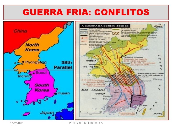 GUERRA FRIA: CONFLITOS 1/22/2022 PROF. VALTEMBERG TORRES 