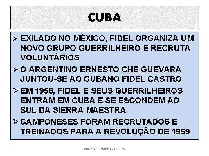 CUBA Ø EXILADO NO MÉXICO, FIDEL ORGANIZA UM NOVO GRUPO GUERRILHEIRO E RECRUTA VOLUNTÁRIOS