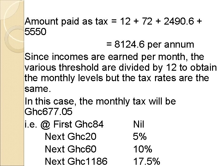 Amount paid as tax = 12 + 72 + 2490. 6 + 5550 =