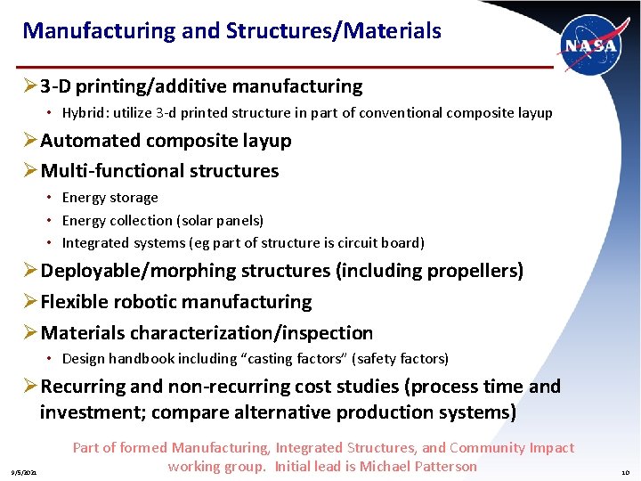 Manufacturing and Structures/Materials Ø 3 -D printing/additive manufacturing • Hybrid: utilize 3 -d printed