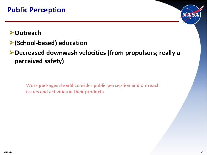 Public Perception Ø Outreach Ø (School-based) education Ø Decreased downwash velocities (from propulsors; really