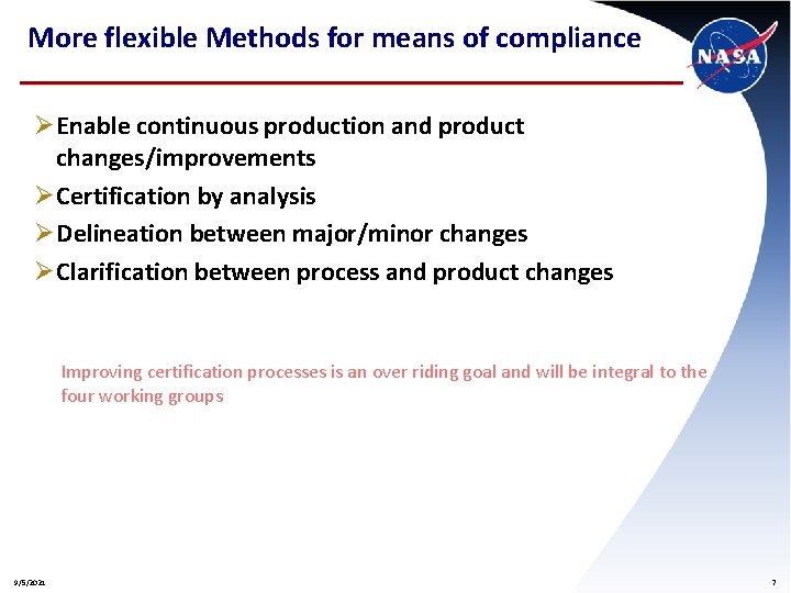More flexible Methods for means of compliance Ø Enable continuous production and product changes/improvements