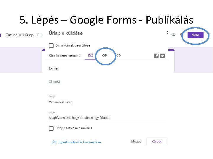 5. Lépés – Google Forms - Publikálás 