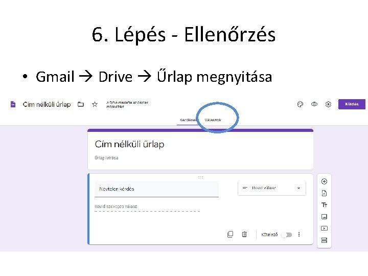 6. Lépés - Ellenőrzés • Gmail Drive Űrlap megnyitása 