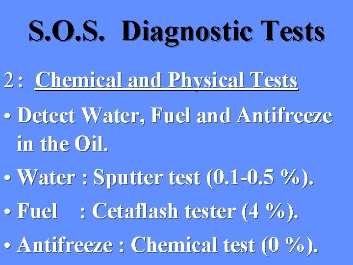 S. O. S. Diagnostic Tests 2 : Chemical and Physical Tests • Detect Water,