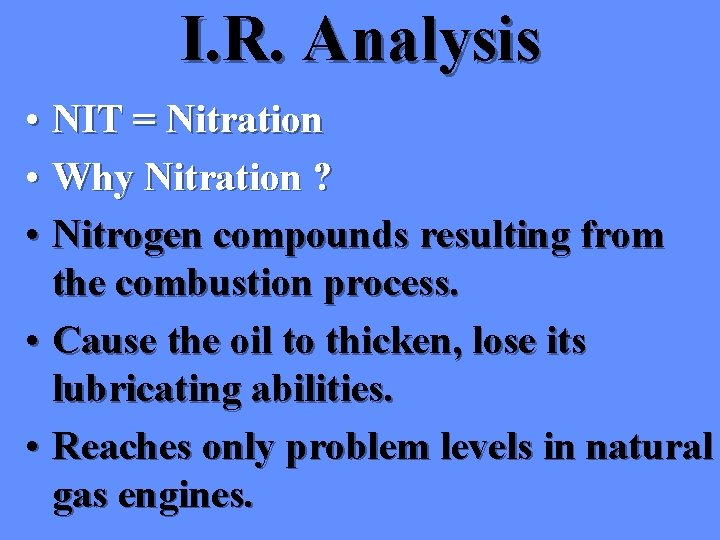 I. R. Analysis • NIT = Nitration • Why Nitration ? • Nitrogen compounds I. R. Analysis • NIT = Nitration • Why Nitration ? • Nitrogen compounds