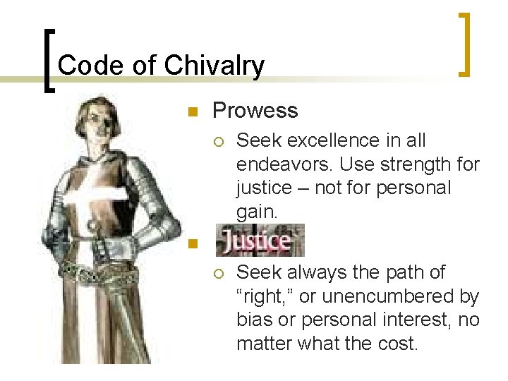 Code of Chivalry n Prowess ¡ Seek excellence in all endeavors. Use strength for