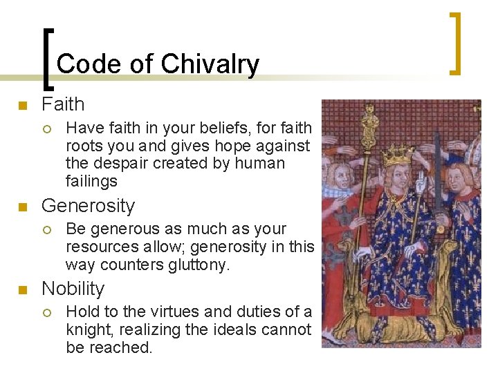 Code of Chivalry n Faith ¡ n Generosity ¡ n Have faith in your