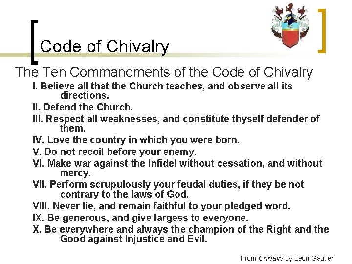 Code of Chivalry The Ten Commandments of the Code of Chivalry I. Believe all