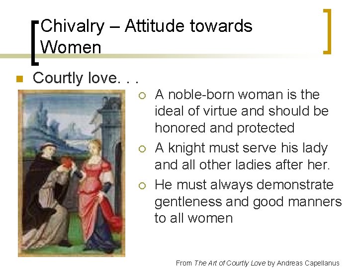 Chivalry – Attitude towards Women n Courtly love. . . ¡ ¡ ¡ A
