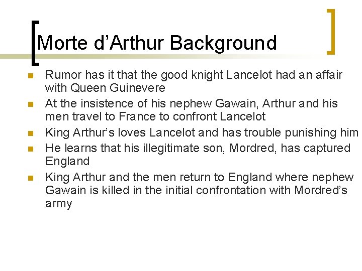Morte d’Arthur Background n n n Rumor has it that the good knight Lancelot
