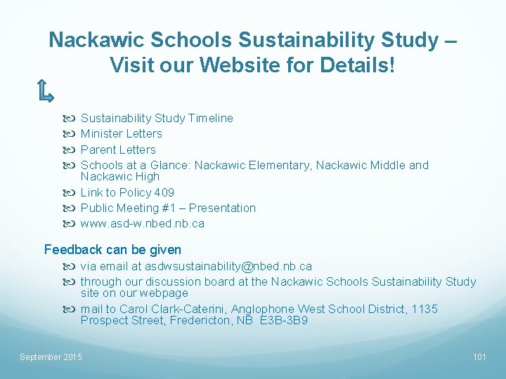 Nackawic Schools Sustainability Study – Visit our Website for Details! Sustainability Study Timeline Minister