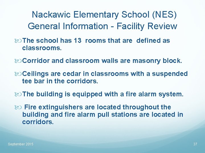 Nackawic Elementary School (NES) General Information - Facility Review The school has 13 rooms