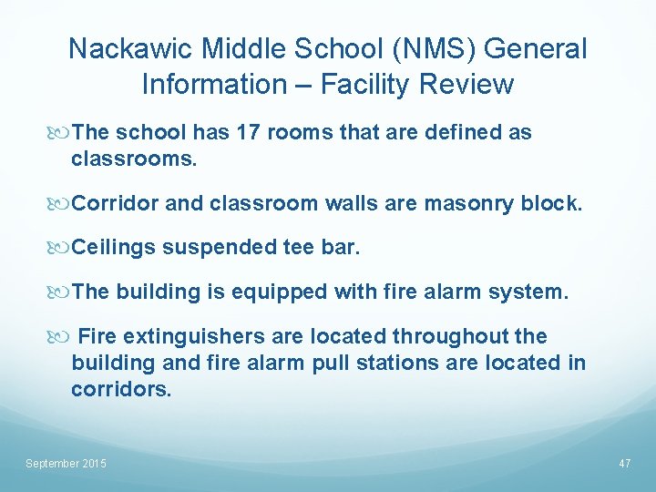 Nackawic Middle School (NMS) General Information – Facility Review The school has 17 rooms