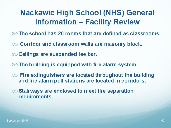 Nackawic High School (NHS) General Information – Facility Review The school has 20 rooms