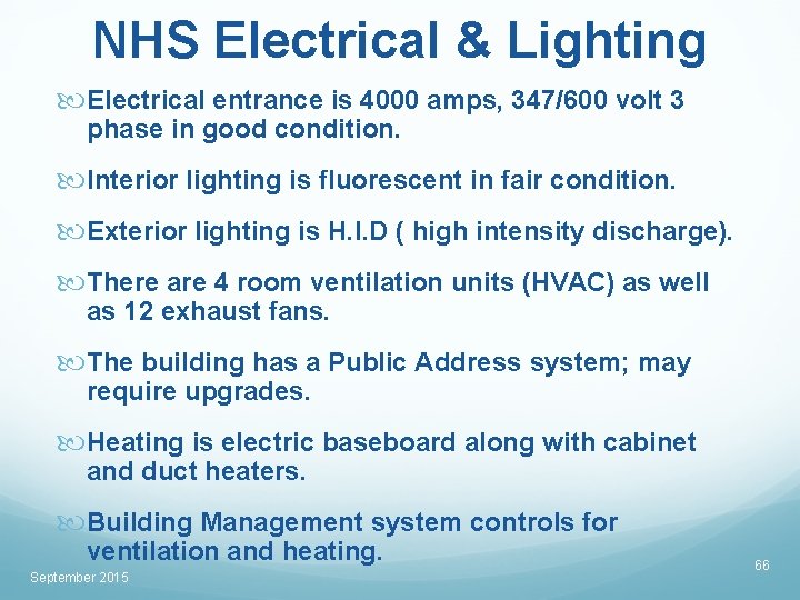 NHS Electrical & Lighting Electrical entrance is 4000 amps, 347/600 volt 3 phase in