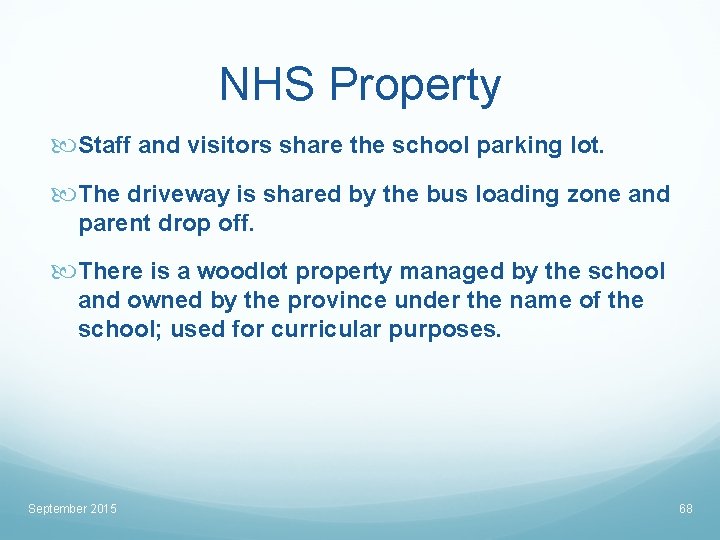 NHS Property Staff and visitors share the school parking lot. The driveway is shared