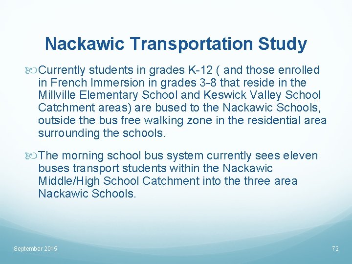 Nackawic Transportation Study Currently students in grades K-12 ( and those enrolled in French