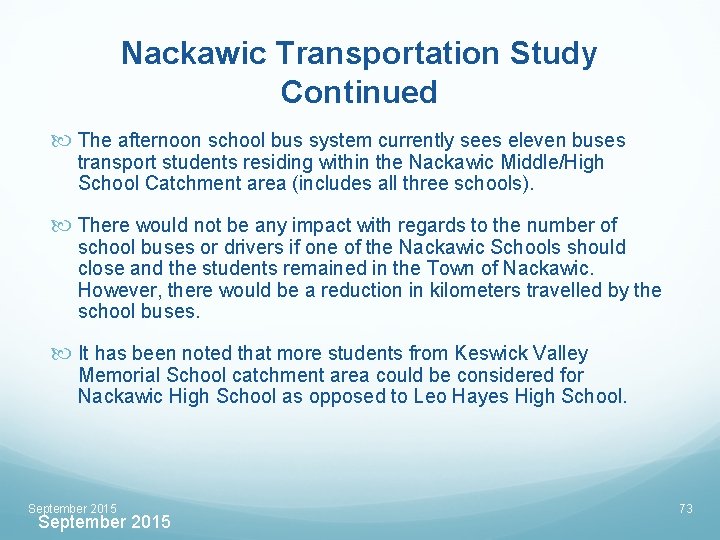 Nackawic Transportation Study Continued The afternoon school bus system currently sees eleven buses transport