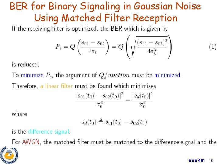 BER for Binary Signaling in Gaussian Noise Using Matched Filter Reception EEE 461 10
