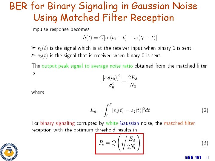 BER for Binary Signaling in Gaussian Noise Using Matched Filter Reception EEE 461 11
