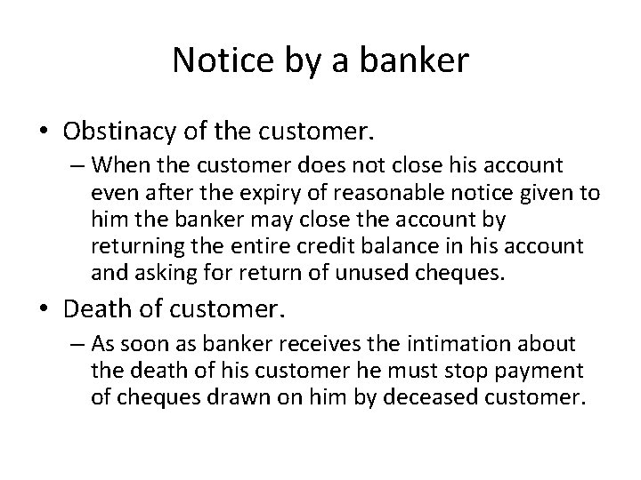 Notice by a banker • Obstinacy of the customer. – When the customer does