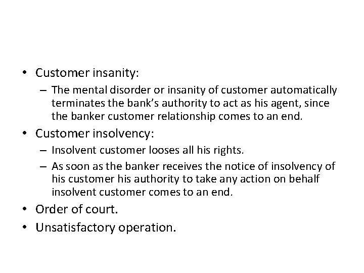  • Customer insanity: – The mental disorder or insanity of customer automatically terminates