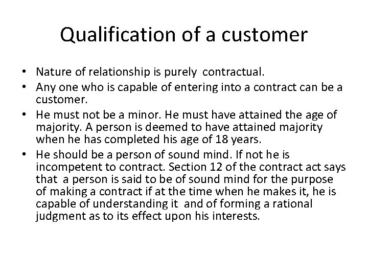 Qualification of a customer • Nature of relationship is purely contractual. • Any one