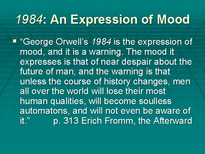 1984: An Expression of Mood § “George Orwell’s 1984 is the expression of mood,