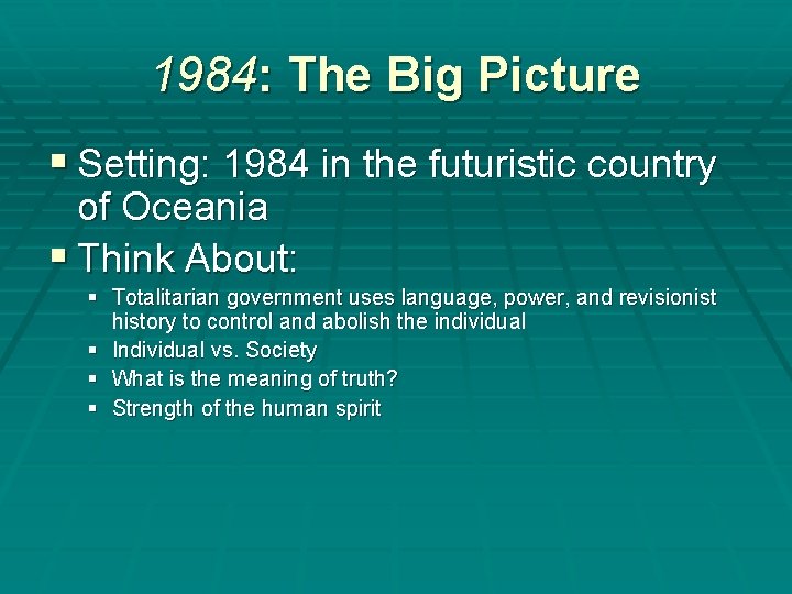 1984: The Big Picture § Setting: 1984 in the futuristic country of Oceania §