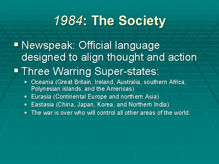 1984: The Society § Newspeak: Official language designed to align thought and action §