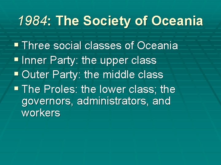 1984: The Society of Oceania § Three social classes of Oceania § Inner Party: