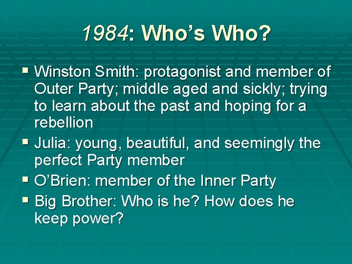 1984: Who’s Who? § Winston Smith: protagonist and member of Outer Party; middle aged
