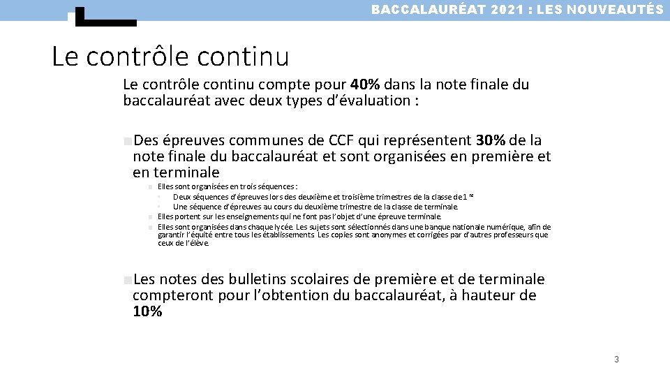 BACCALAURÉAT 2021 : LES NOUVEAUTÉS Le contrôle continu compte pour 40% dans la note