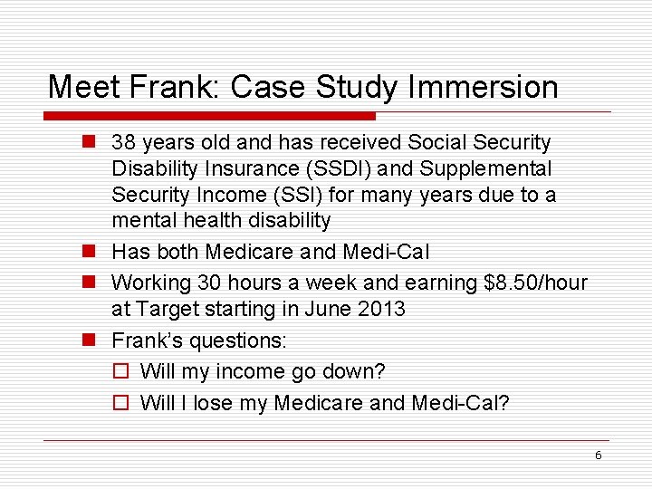 Meet Frank: Case Study Immersion n 38 years old and has received Social Security