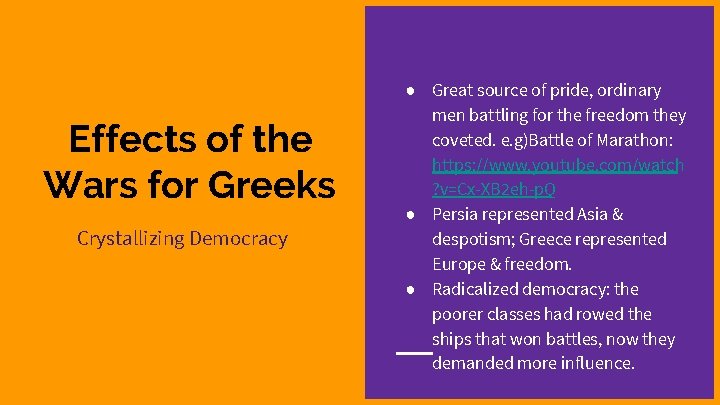 Effects of the Wars for Greeks Crystallizing Democracy ● Great source of pride, ordinary