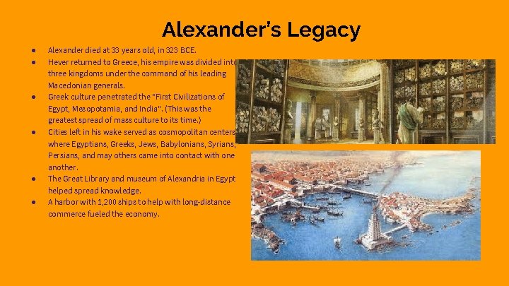 Alexander’s Legacy ● ● ● Alexander died at 33 years old, in 323 BCE.