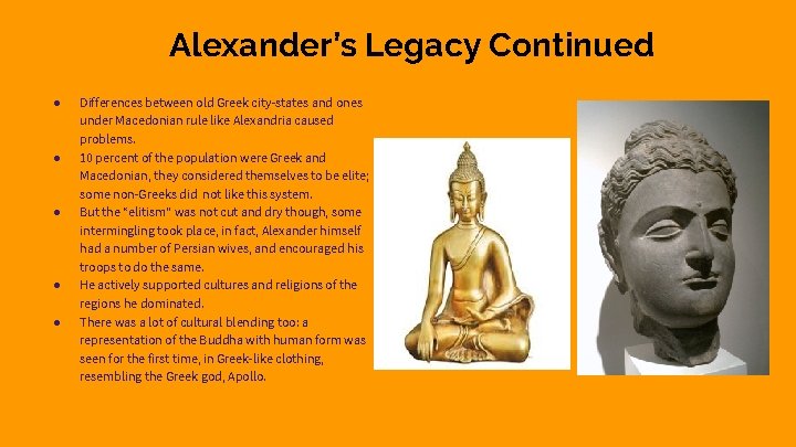 Alexander’s Legacy Continued ● ● ● Differences between old Greek city-states and ones under