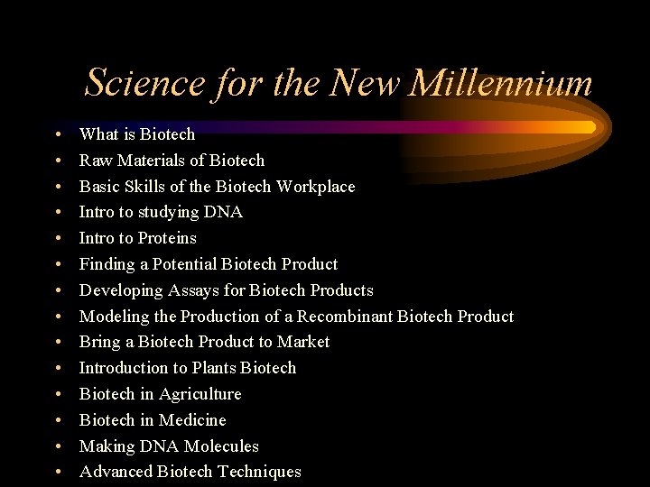 Science for the New Millennium • • • • What is Biotech Raw Materials