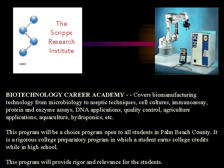 The Scripps Research Institute BIOTECHNOLOGY CAREER ACADEMY - - Covers biomanufacturing technology from microbiology