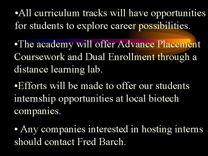  • All curriculum tracks will have opportunities for students to explore career possibilities.