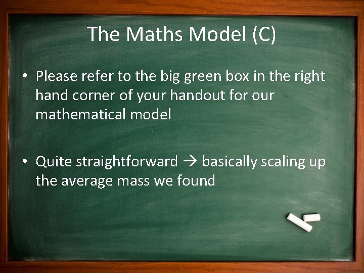 The Maths Model (C) • Please refer to the big green box in the