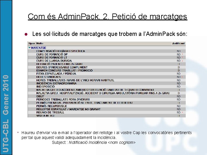 Com és Admin. Pack. 2. Petició de marcatges UTG-CBL Gener 2010 l * Les