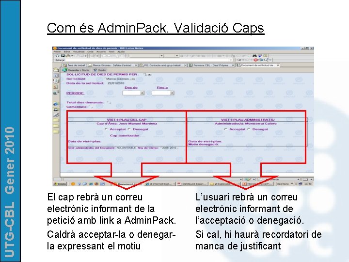 UTG-CBL Gener 2010 Com és Admin. Pack. Validació Caps El cap rebrà un correu