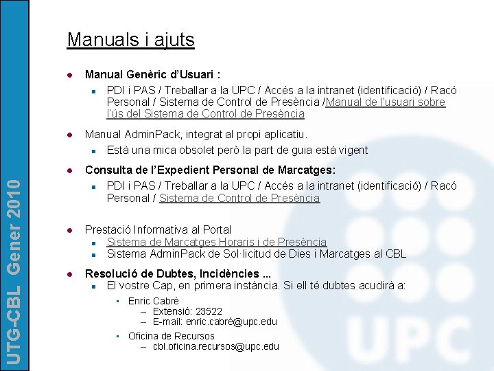 UTG-CBL Gener 2010 Manuals i ajuts l Manual Genèric d’Usuari : n PDI i