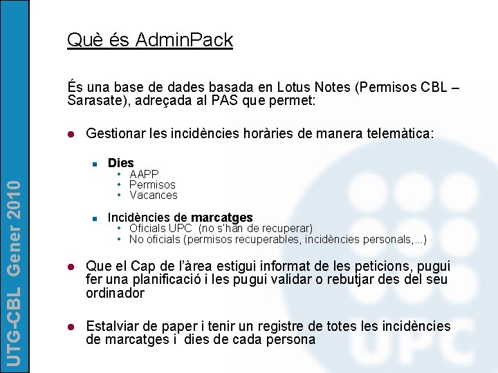Què és Admin. Pack És una base de dades basada en Lotus Notes (Permisos