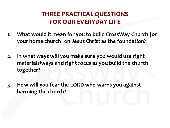 THREE PRACTICAL QUESTIONS FOR OUR EVERYDAY LIFE 1. What would it mean for you